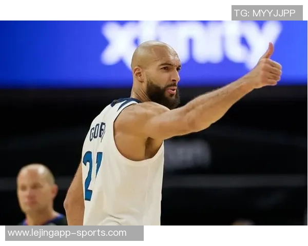 戈贝尔全能表现助球队获胜14分15篮板5助攻2盖帽正负值高达31